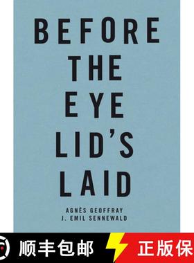 【3-4周达】Before the Eye Lid's Laid : Agnes Geoffray - J. Emil Sennewald [9782873174965]