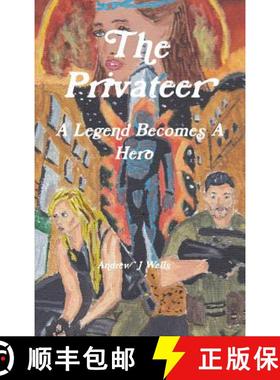 【3-4周达】The Privateer: A Legend Becomes A Hero [9781732474826]