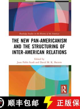 【3-4周达】The New Pan-Americanism and the Structuring of Inter-American Relations [9781032180632]