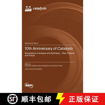 【3-4周达】精装 10th Anniversary of Catalysts: Biocatalysis in Analysis and Synthesis-Past, Present a... [9783725806447]