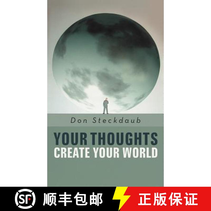 【2-3周达】Your Thoughts Create Your World: Learn How to Create the Life You Want by Taking Charge of... [9781452545240]