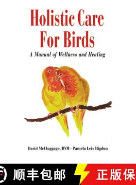 【3-4周达】Holistic Care for Birds: A Manual of Wellness and Healing [9780876055663]