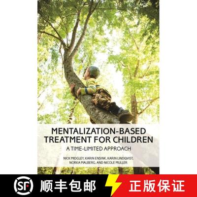 【3-4周达】Mentalization-Based Treatment for Children: A Time-Limited Approach [9781433842436]