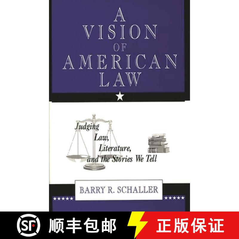 【3-4周达】A Vision of American Law: Judging Law, Literature, and the Stories We Tell [9780275951115]