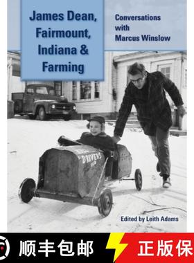 【3-4周达】James Dean, Fairmount, Indiana & Farming: Conversations with Marcus Winslow [9781629337814]
