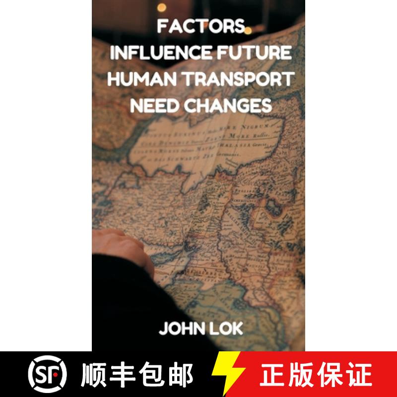 【2-3周达】Factors Influence Future Human Transport Need Changes [9789358819250]