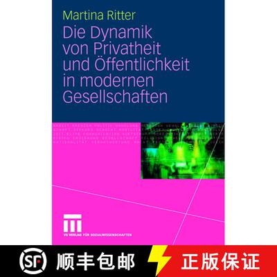 【3-4周达】Die Dynamik Von Privatheit Und OEffentlichkeit in Modernen Gesellschaften [9783531146492]
