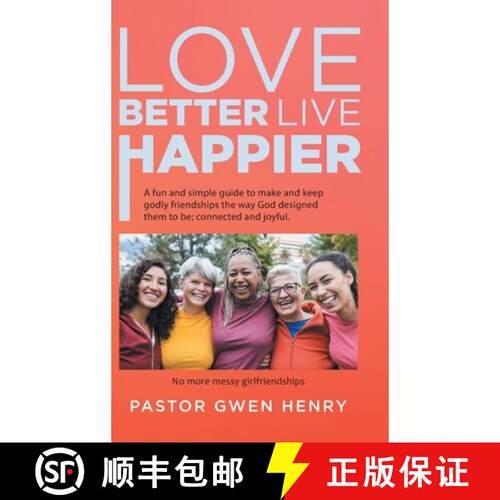 【3-4周达】精装 Love Better Live Happier: A fun and simple guide to make and keep godly friendships t... [9781959314547]
