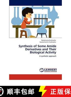 预订 Synthesis of Some Amide Derivatives and Their Biological Activity [9783847311218]
