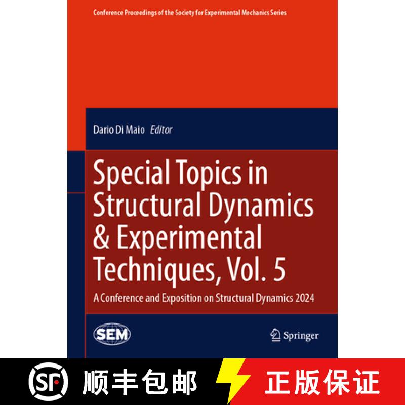 【3-4周达】Special Topics in Structural Dynamics & Experimental Techniques, Vol. 5: A Conference and ... [9783031689000]