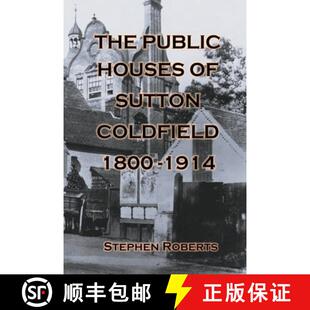 【3-4周达】The Public Houses of Sutton Coldfield 1800-1914 [9798201915339]