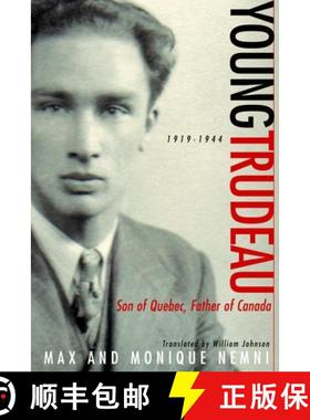 【3-4周达】Young Trudeau: 1919-1944: Son of Quebec, Father of Canada [9780771067495]