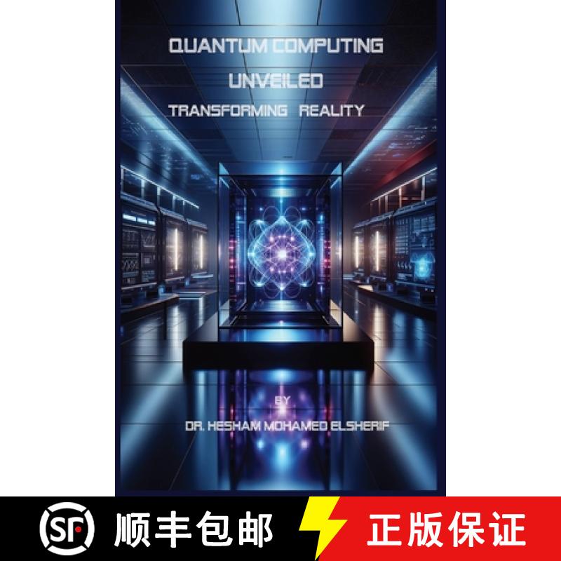 【2-3周达】Quantum Computing Unveiled: Transforming Reality: Transforming Reality [9798869064639]
