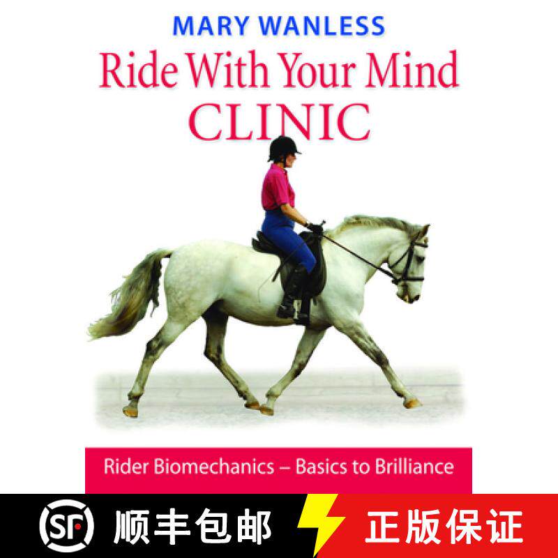 【3-4周达】Ride with Your Mind Clinic: Rider Biomechanics - From Basics to Brilliance [9781905693047]
