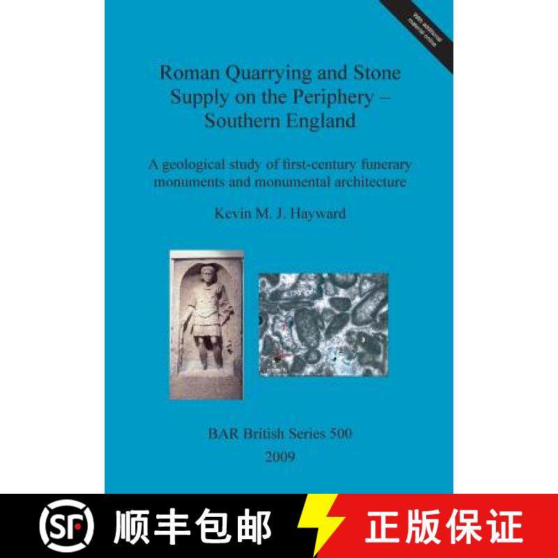 【3-4周达】Roman quarrying and stone supply on the periphery - Southern England: A geological study o... [9781407306179]