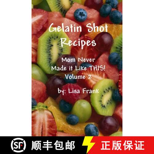 【3-4周达】Gelatin Shot Recipes:  Mom Never Made it Like THIS!  Volume 2 [9780557001798]