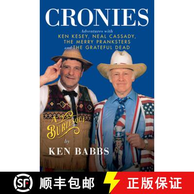 【3-4周达】Cronies, a Burlesque: Adventures with Ken Kesey, Neal Cassady, the Merry Pranksters and th... [9780989446297]
