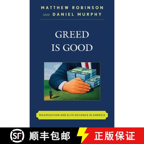 【3-4周达】Greed is Good : Maximization and Elite Deviance in America [9780742560710]