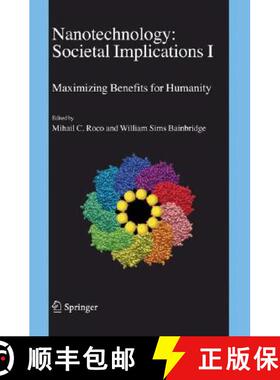 【3-4周达】Nanotechnology: Societal Implications: I: Maximising Benefits for Humanity; II: Individual... [9781402046582]