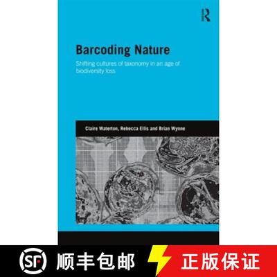 【3-4周达】Barcoding Nature: Shifting Cultures of Taxonomy in an Age of Biodiversity Loss [9780415554794]