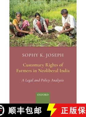 预订 Customary Rights of Farmers in Neoliberal India: A Legal and Policy Analysis [9780190121006]