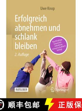 【3-4周达】Erfolgreich abnehmen und schlank bleiben: Nachhaltige Gewichtsreduktion wissenschaftlich b... [9783662711781]