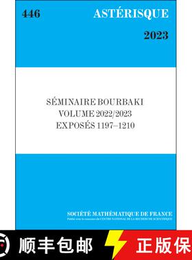 预订 法国数学学会 Séminaire Bourbaki: Volume 2022/2023 Exposés 1197–1210 [9782856299845]