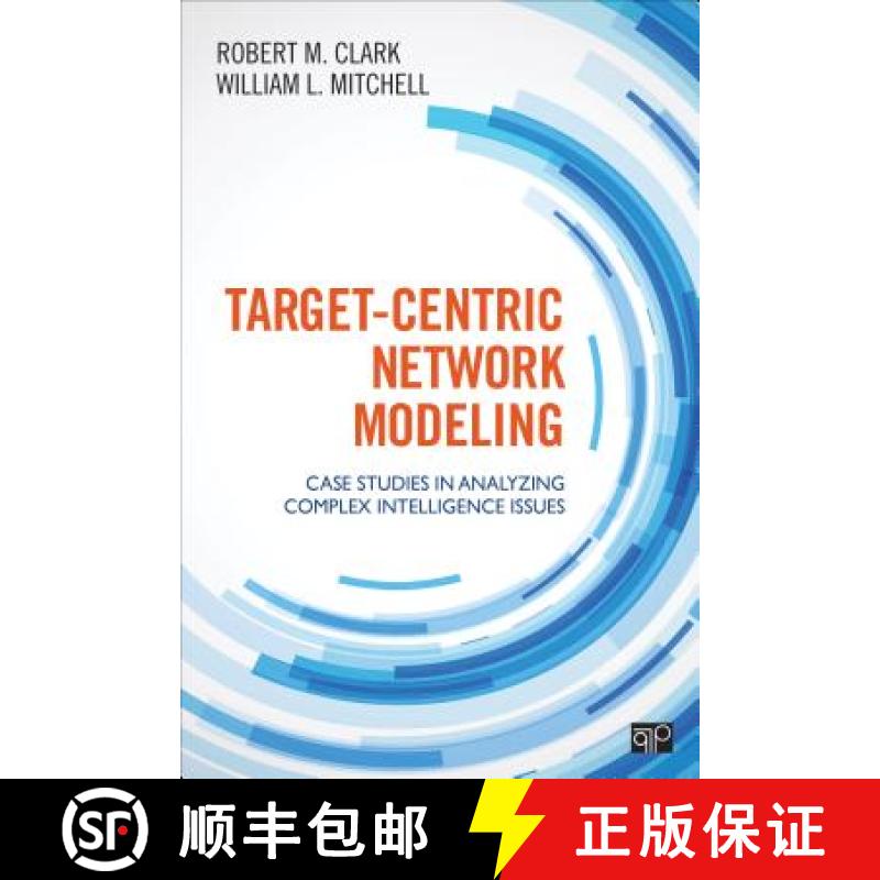 【3-4周达】Target-Centric Network Modeling: Case Studies in Analyzing Complex Intelligence Issues [9781483316987]