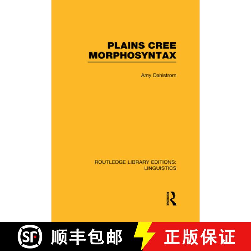 【3-4周达】Plains Cree Morphosyntax (RLE Linguistics F: World Linguistics): Volume 56 [9780415727495]