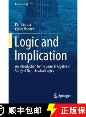【3-4周达】Logic and Implication : An Introduction to the General Algebraic Study of Non-classical Lo... [9783030856779]