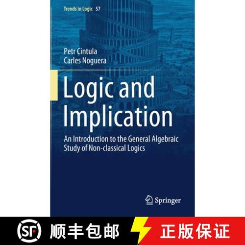 【3-4周达】Logic and Implication : An Introduction to the General Algebraic Study of Non-classical Lo... [9783030856779]