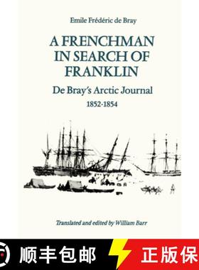 【3-4周达】A Frenchman in Search of Franklin : De Bray's Arctic Journal, 1852-54 [9781442623699]