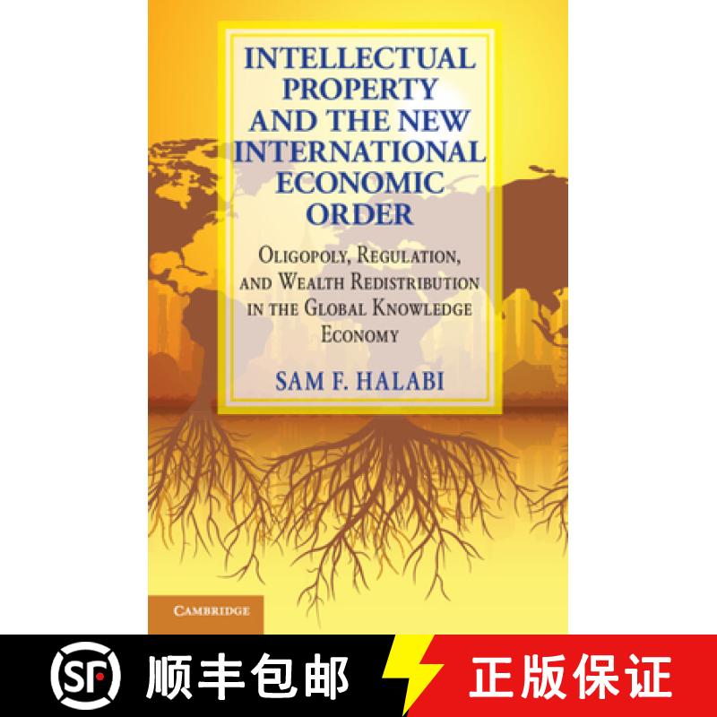 【3-4周达】Intellectual Property and the New International Economic Order: Oligopoly, Regulation, and... [9781316629161]