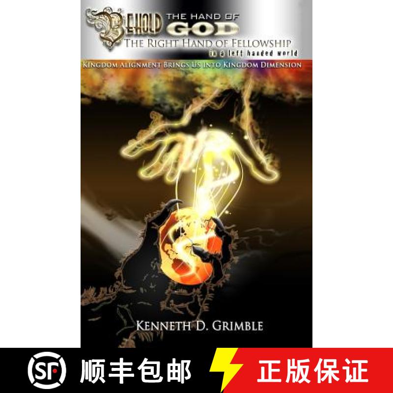 【3-4周达】Behold The Hand of God: The Right Hand of Fellowship in a Left Handed World [9780981976976]