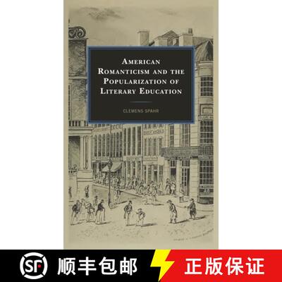 【3-4周达】American Romanticism and the Popularization of Literary Education [9781793649546]