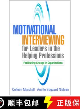 【3-4周达】Motivational Interviewing for Leaders in the Helping Professions: Facilitating Change in O... [9781462543823]