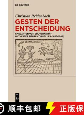 预订 Gesten Der Entscheidung: Spielarten Von Souveränität Im Theater Pierre Corneilles (1636-1643) [9783111284729]