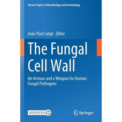 【4周达】The Fungal Cell Wall : An Armour and a Weapon for Human Fungal Pathogens [9783030499303]