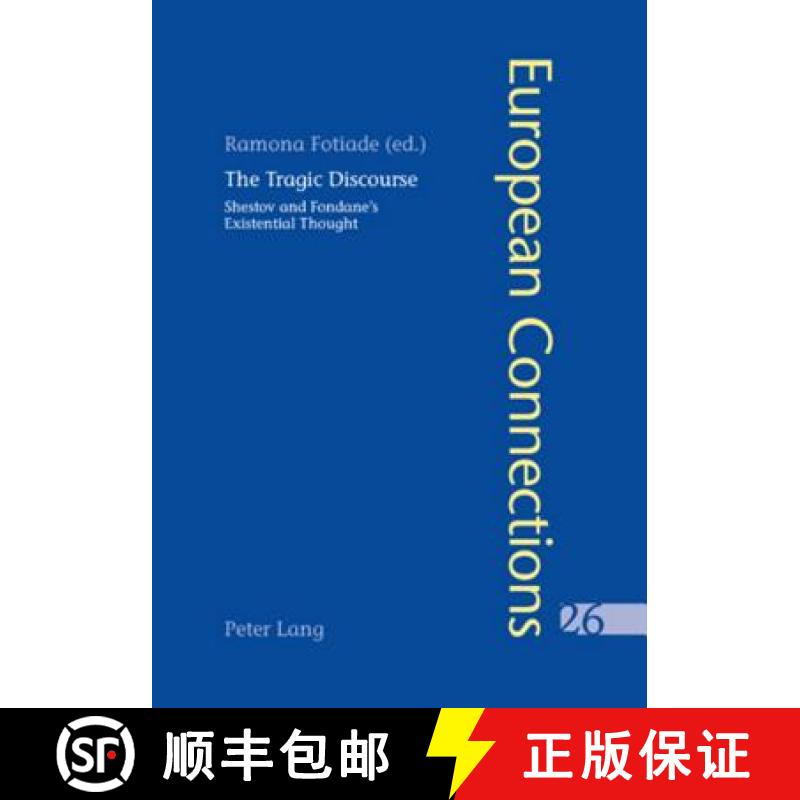 【2-3周达】The Tragic Discourse- L'Expérience du tragique : Shestov and Fondane's Existential Though... [9783039108992]