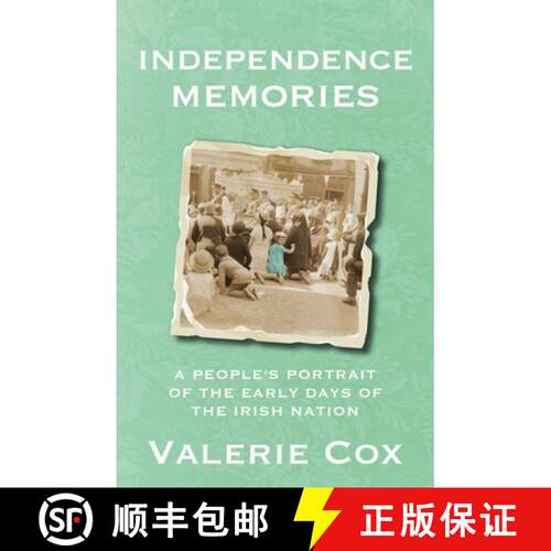 【3-4周达】Independence Memories: A People's Portrait of the Early Days of the Irish Nation [9781529339857]