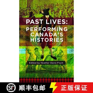 【3-4周达】Past Lives: Performing Canada's Histories [9781770917767]