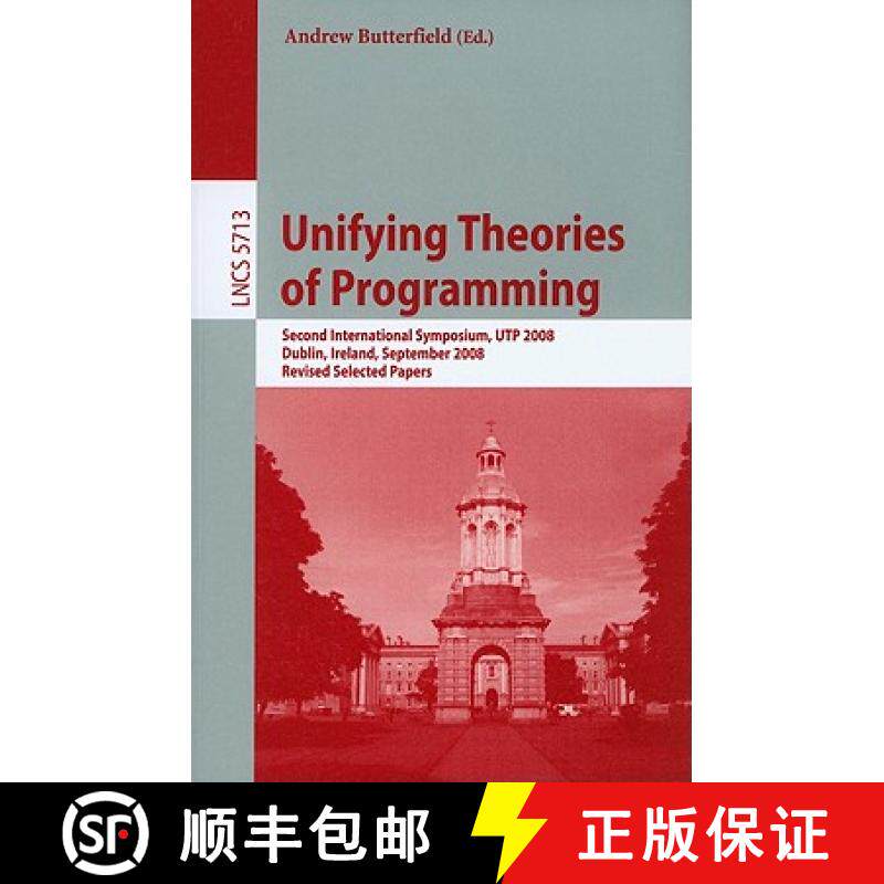 【3-4周达】Unifying Theories of Programming: Second International Symposium, UTP 2008, Dublin, Irelan... [9783642145209]