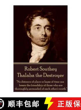 预订 Robert Southey - Thalaba the Destroyer: No distance of place or lapse of time can lessen the fri... [9781785434693]