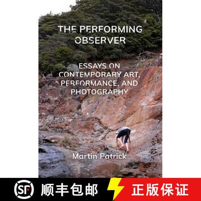 【3-4周达】The Performing Observer: Essays on Contemporary Art, Performance, and Photography [9781789386745]