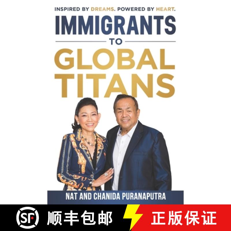 【2-3周达】Immigrants To Global Titans: Inspired by dreams. Powered by heart. [9781961189676]