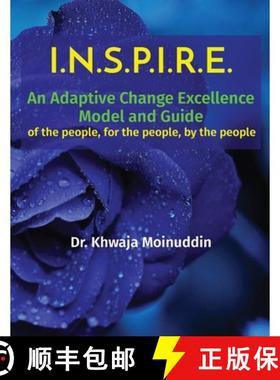 预订 I.N.S.P.I.R.E.: An Adaptive Change Excellence Model and Guide  of the people, for the people, by... [9798988856924]