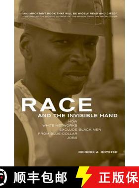 预订 Race and the Invisible Hand: How White Networks Exclude Black Men from Blue-Collar Jobs [9780520239517]