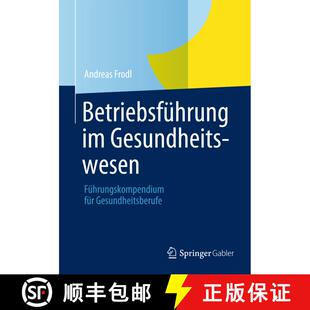 【3-4周达】Betriebsführung im Gesundheitswesen : Führungskompendium für Gesundheitsberufe [9783834942999]