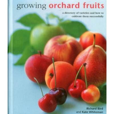 【4周达】Growing Orchard Fruits: A Directory of Varieties and How to Cultivate Them Successfully. [9780754831419]