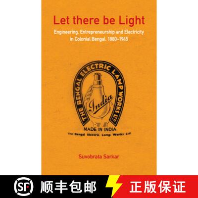 预订 精装 Let there be Light : Engineering, Entrepreneurship and Electricity in Colonial Bengal, 1880... [9781108835985]